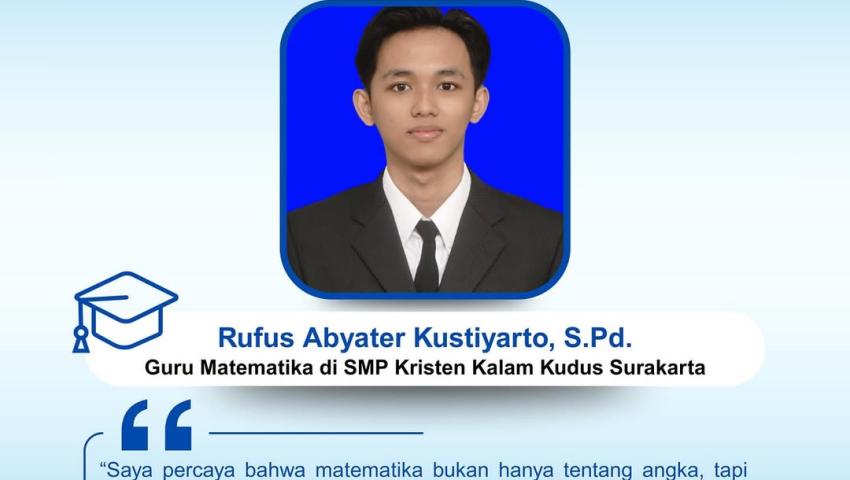 Rufus Abyater Kustiyarto, S.Pd. (Guru Matematika di SMP Kristen Kalam Kudus Surakarta)